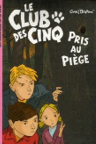 Cover of Le Club des Cinq pris au piege