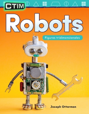 Cover of CTIM: Robots: Figuras tridimensionales (STEM: Robots: 3-D Shapes)