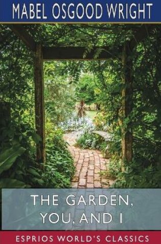 Cover of The Garden, You, and I (Esprios Classics)