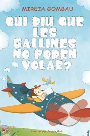 Cover of Qui diu que les gallines no poden volar?