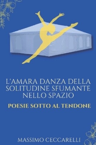 Cover of L'amara danza della solitudine sfumante nello spazio