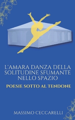 Cover of L'amara danza della solitudine sfumante nello spazio