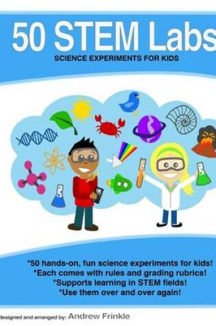 Cover of 50 Stem Labs - Science Experiments for Kids