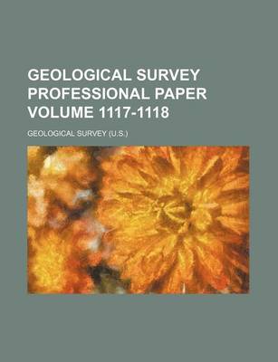 Book cover for Geological Survey Professional Paper Volume 1117-1118