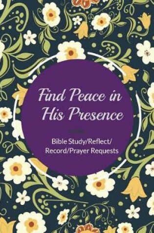 Cover of Find Peace in His Presence