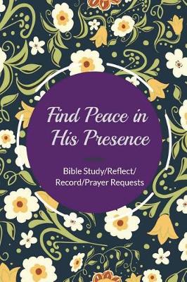 Book cover for Find Peace in His Presence