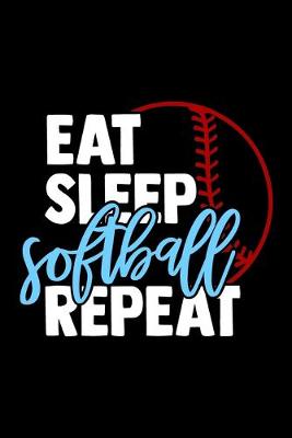 Book cover for Eat Sleep Softball Repeat