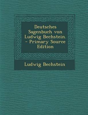 Book cover for Deutsches Sagenbuch Von Ludwig Bechstein. - Primary Source Edition