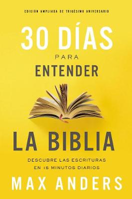 Book cover for 30 días para entender la Biblia, Edición ampliada de trigésimo aniversario