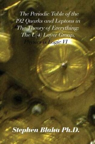 Cover of The Periodic Table of the 192 Quarks and Leptons in The Theory of Everything