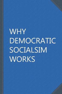 Book cover for Why Democratic Socialism Works