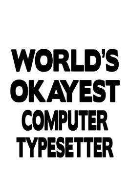 Book cover for World's Okayest Computer Typesetter