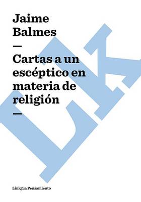 Book cover for Cartas a Un Esceptico En Materia de Religion