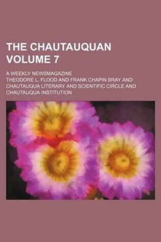 Cover of The Chautauquan; A Weekly Newsmagazine Volume 7