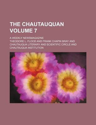 Book cover for The Chautauquan; A Weekly Newsmagazine Volume 7