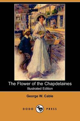 Book cover for The Flower of the Chapdelaines(Dodo Press)