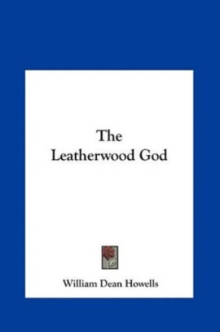 Cover of The Leatherwood God the Leatherwood God