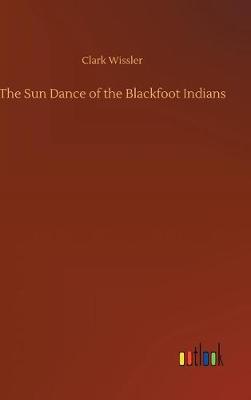 Book cover for The Sun Dance of the Blackfoot Indians