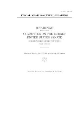 Book cover for Fiscal year 2006 field hearing