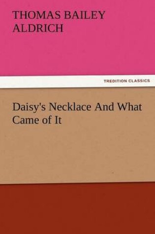 Cover of Daisy's Necklace and What Came of It