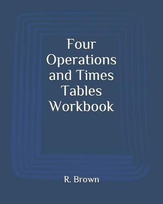 Book cover for Four Operations and Times Tables Workbook