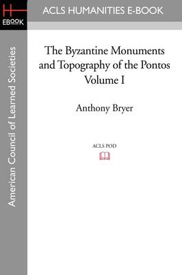 Book cover for The Byzantine Monuments and Topography of the Pontos, Volume I