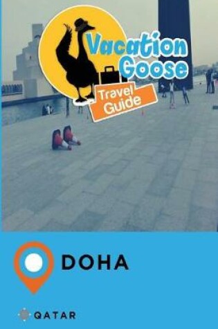 Cover of Vacation Goose Travel Guide Doha Qatar