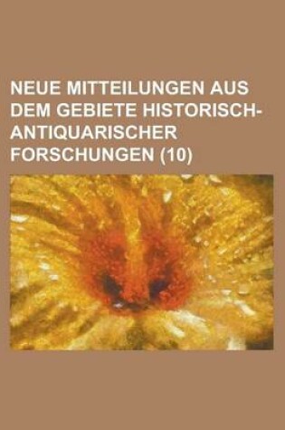 Cover of Neue Mitteilungen Aus Dem Gebiete Historisch-Antiquarischer Forschungen