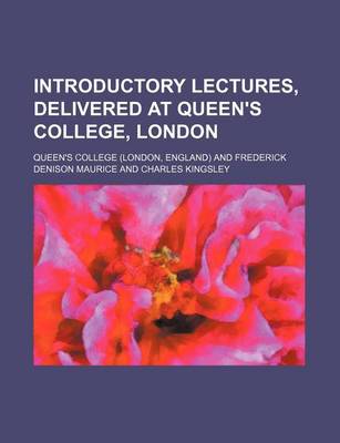 Book cover for Introductory Lectures, Delivered at Queen's College, London