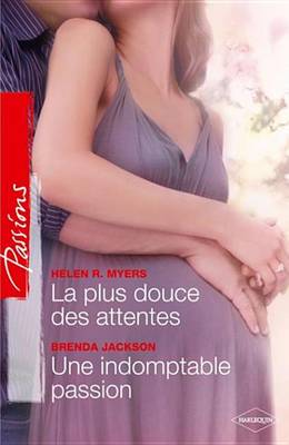 Book cover for La Plus Douce Des Attentes - Une Indomptable Passion