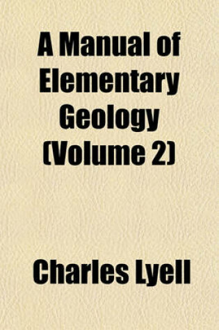 Cover of A Manual of Elementary Geology (Volume 2)