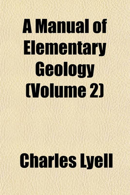 Book cover for A Manual of Elementary Geology (Volume 2)