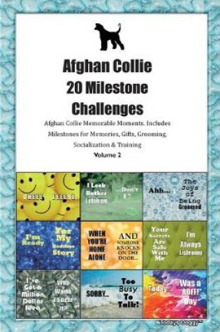 Cover of Afghan Collie 20 Milestone Challenges Afghan Collie Memorable Moments.Includes Milestones for Memories, Gifts, Grooming, Socialization & Training Volume 2