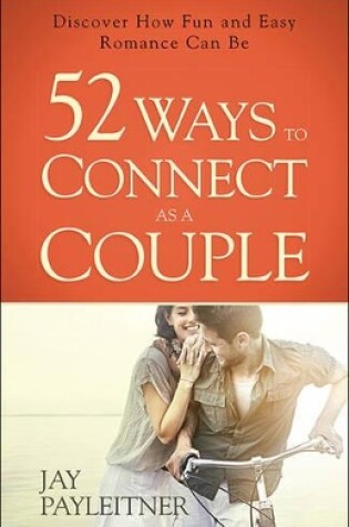 Cover of 52 Ways to Connect as a Couple