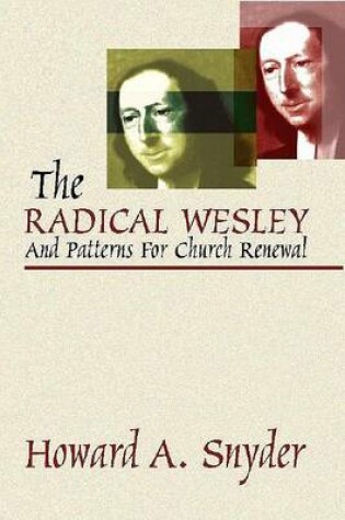 Cover of The Radical Wesley and Patterns for Church Renewal