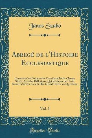 Cover of Abrege de l'Histoire Ecclesiastique, Vol. 1