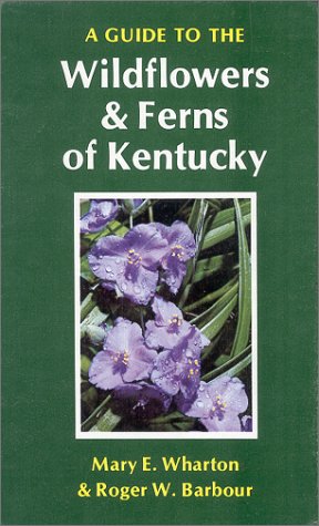 Book cover for A Guide to the Wild Flowers and Ferns of Kentucky