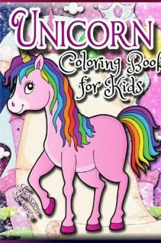 Cover of Unicorn Coloring Book for Kids