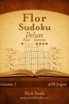 Book cover for Flor Sudoku Deluxe - Fácil ao Extremo - Volume 7 - 468 Jogos