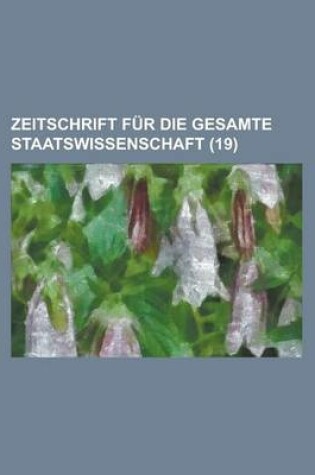 Cover of Zeitschrift F R Die Gesamte Staatswissenschaft (19)