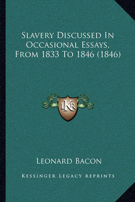 Book cover for Slavery Discussed in Occasional Essays, from 1833 to 1846 (1846)