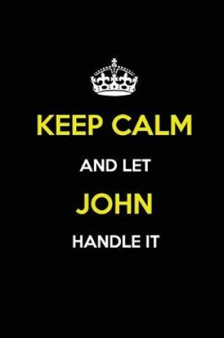 Cover of Keep Calm and Let John Handle It