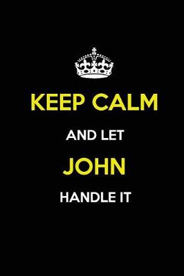 Book cover for Keep Calm and Let John Handle It