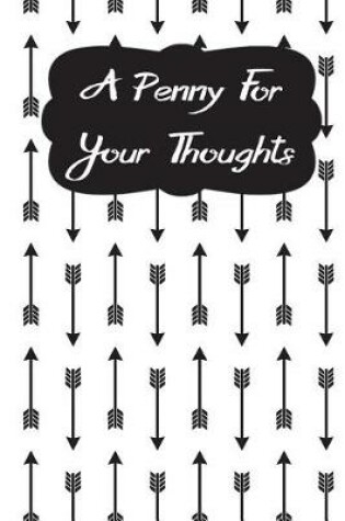 Cover of Penny for Your Thoughts A Journal