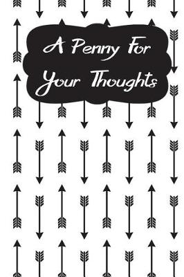 Book cover for Penny for Your Thoughts A Journal