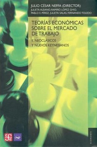 Cover of Teorias Economicas Sobre El Mercado de Trabajo. II. Neoclasicos y Nuevos Keynesianos