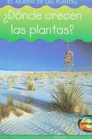Cover of ¿dónde Crecen Las Plantas?
