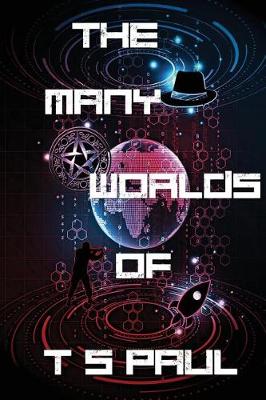 Book cover for The Many Worlds of T S Paul