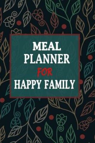 Cover of Meal Planner For Happy Family