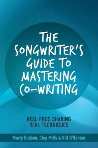 Cover of The Songwriter's Guide to Mastering Co-Writing